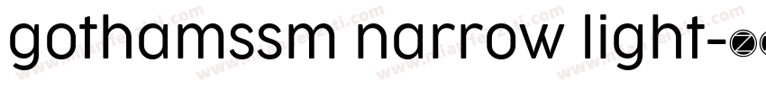 gothamssm narrow light字体转换